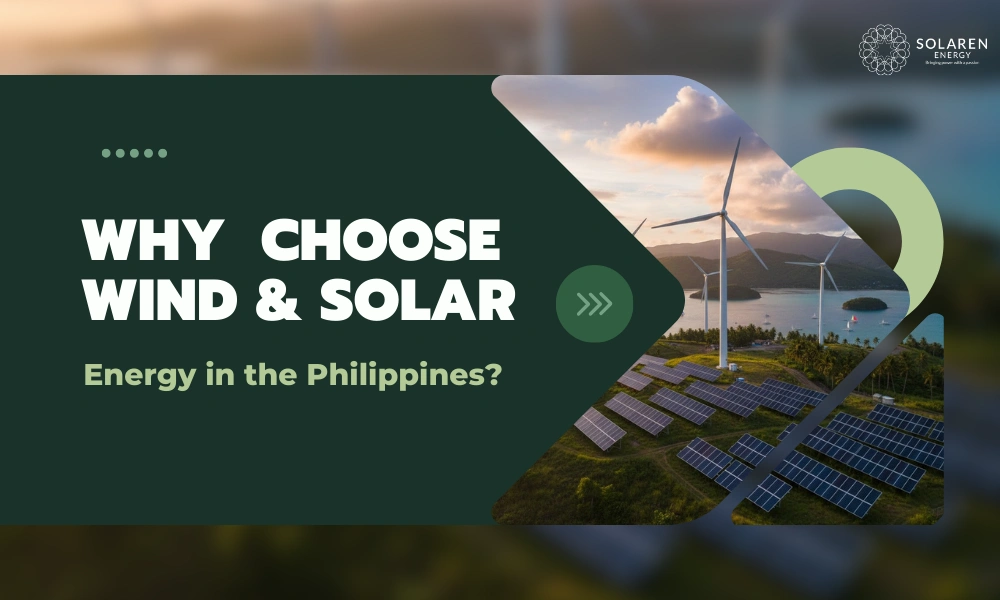 Blogs 288 Why Should We Choose Wind and Solar Energy in the Philippines