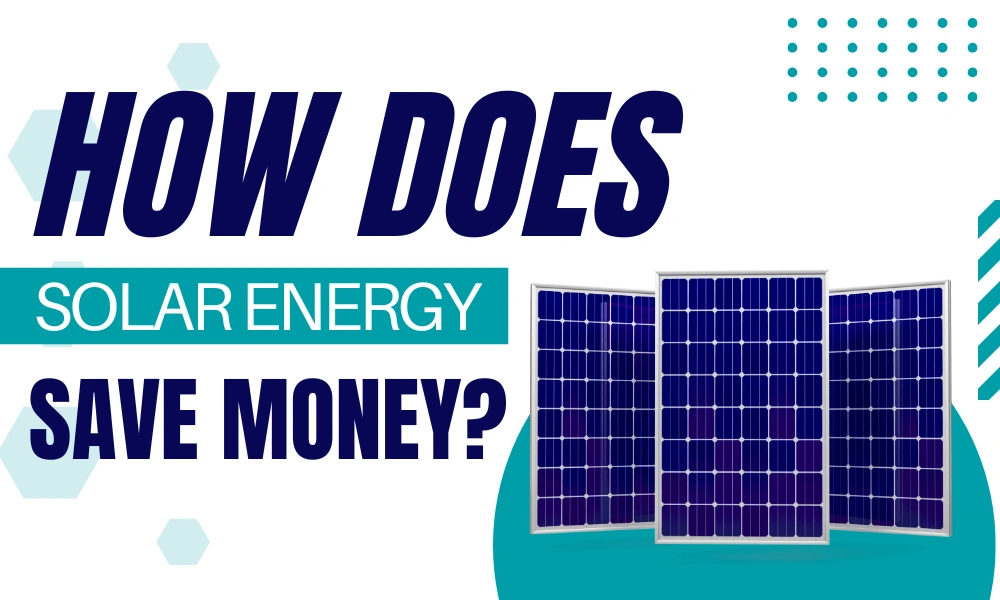 how does solar energy save money