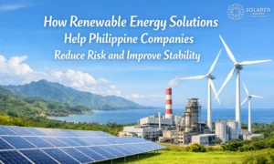 How Renewable Energy Solutions Help Philippine Companies Reduce Risk and Improve Stability