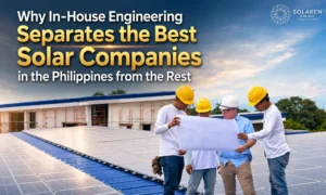 Why In-House Engineering Separates the Best Solar Companies in the Philippines from the Rest