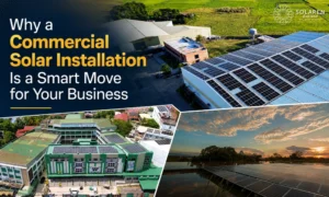Why a Commercial Solar Installation Is a Smart Move for Your Business
