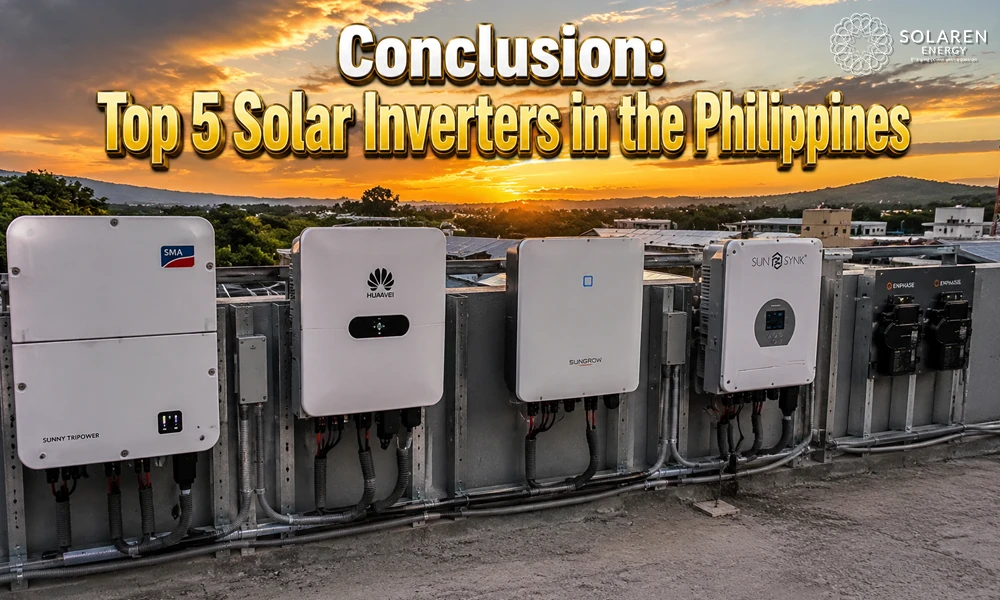 Top 5 Solar Inverters in the Philippines: Ranked by the Company That Installed Them 9 Conclusion: Top 5 Solar Inverters in the Philippines
