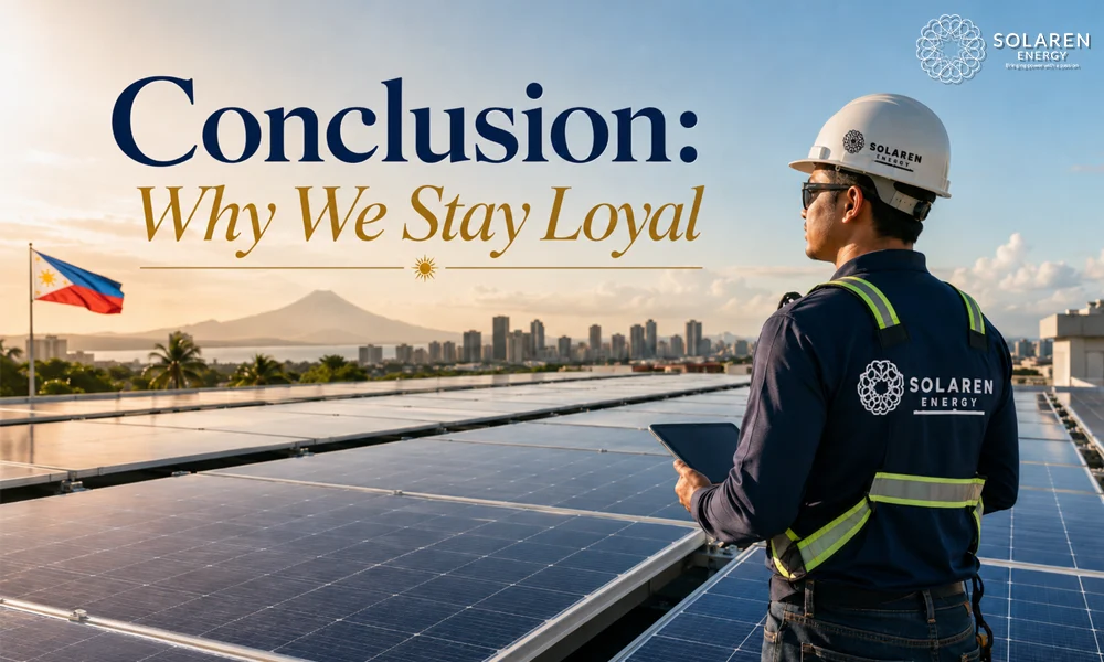 Best Solar Panels in the Philippines: The Brands We Install and Why We Stay Loyal 10 Conclusion Why We Stay Loyal