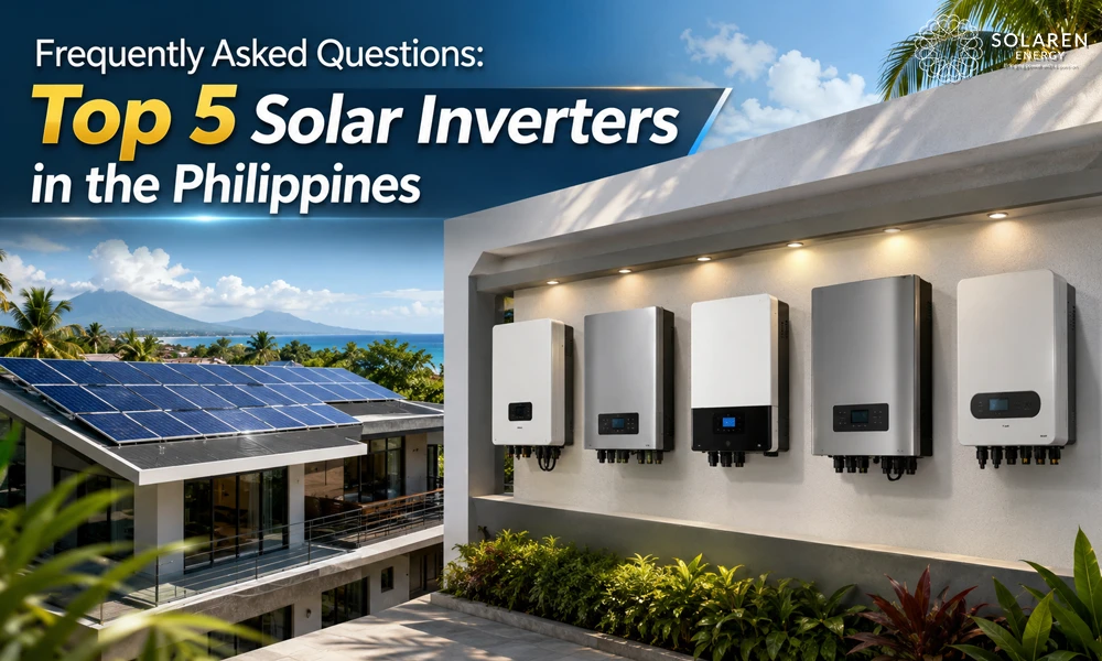 Top 5 Solar Inverters in the Philippines: Ranked by the Company That Installed Them 8 Frequently Asked Questions: Top 5 Solar Inverters in the Philippines